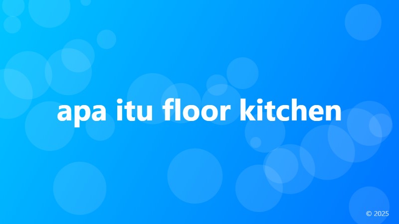 apa itu floor kitchen