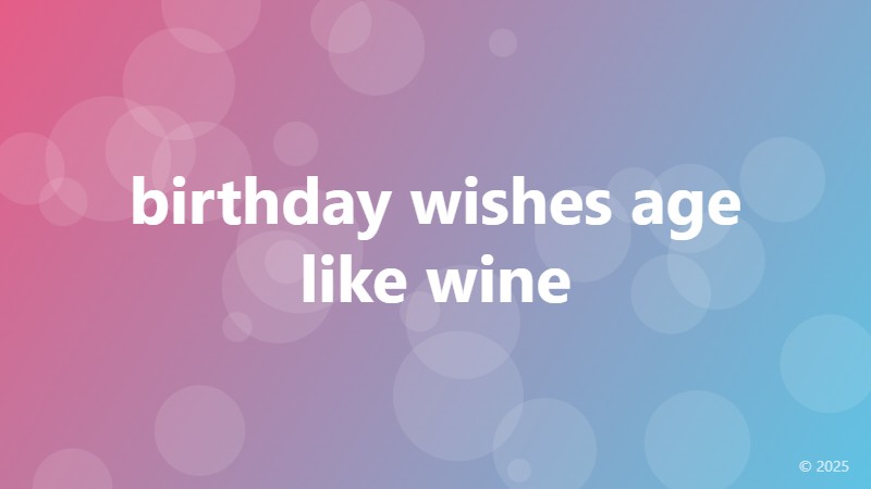 birthday wishes age like wine