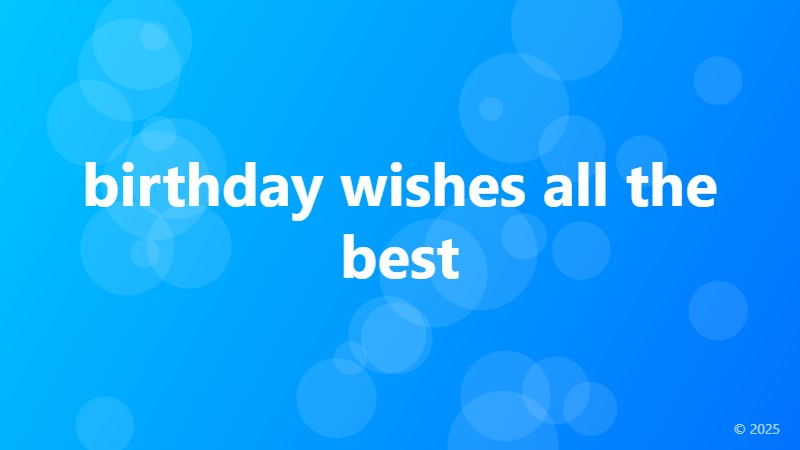 birthday wishes all the best