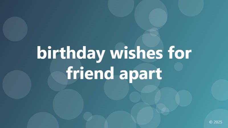 birthday wishes for friend apart