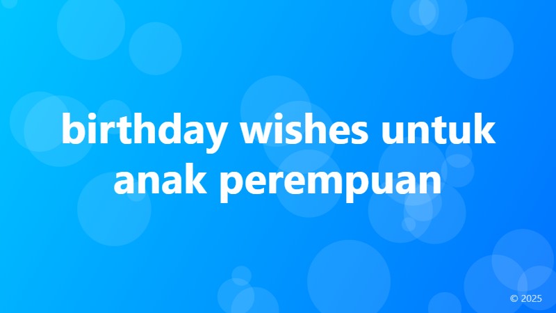 birthday wishes untuk anak perempuan