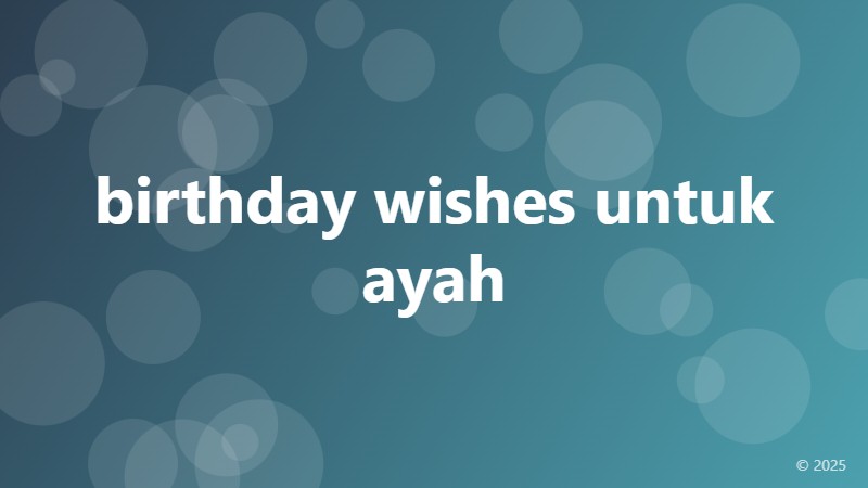 birthday wishes untuk ayah