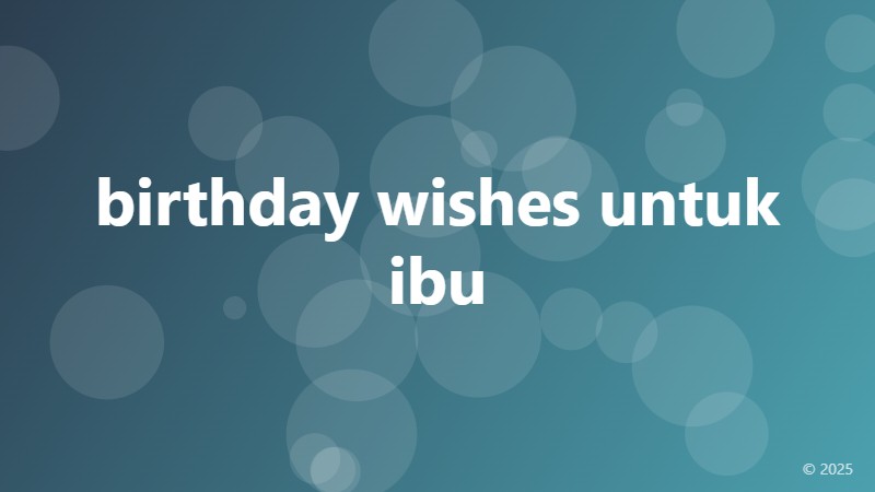 birthday wishes untuk ibu