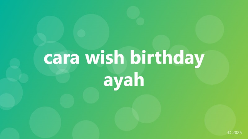 cara wish birthday ayah