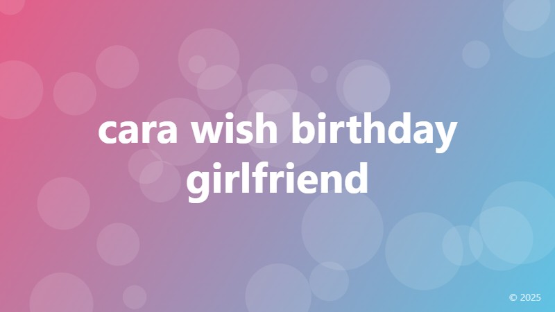cara wish birthday girlfriend