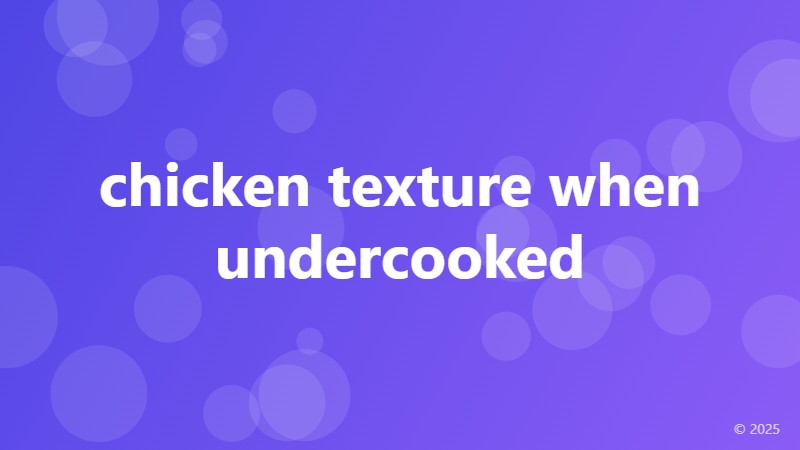 chicken texture when undercooked