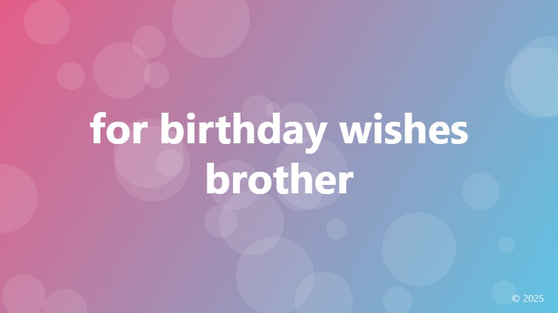 for birthday wishes brother