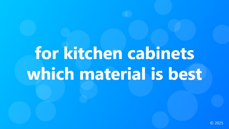 for kitchen cabinets which material is best