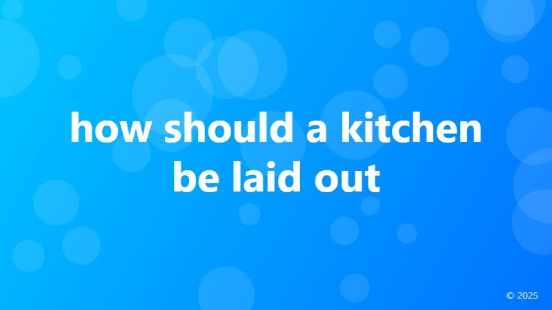 how should a kitchen be laid out