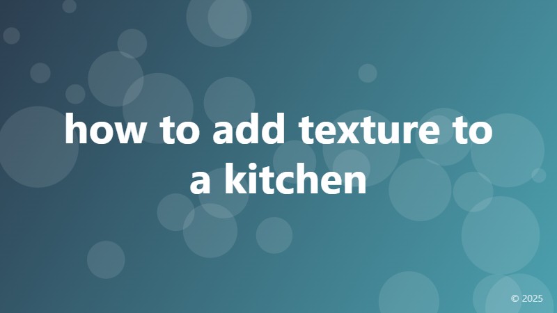 how to add texture to a kitchen
