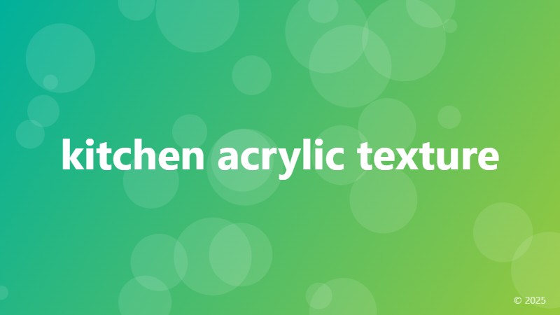 kitchen acrylic texture