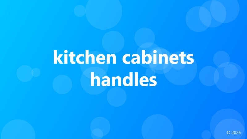 kitchen cabinets handles