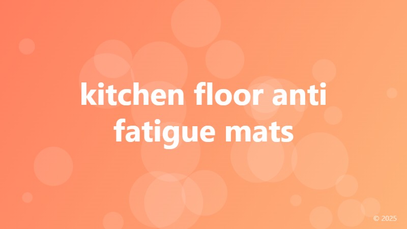 kitchen floor anti fatigue mats