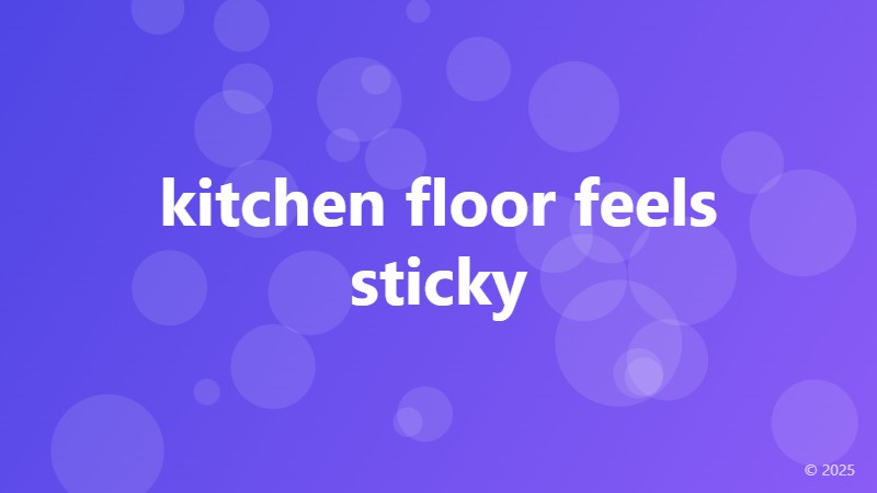 kitchen floor feels sticky