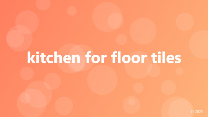 kitchen for floor tiles