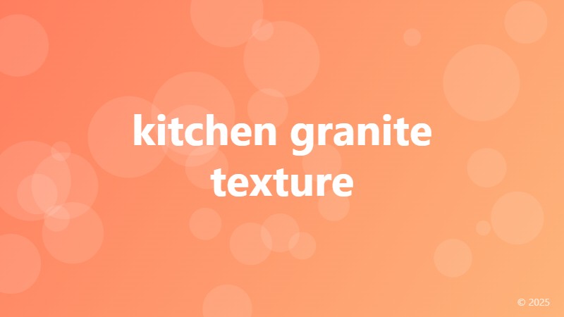 kitchen granite texture