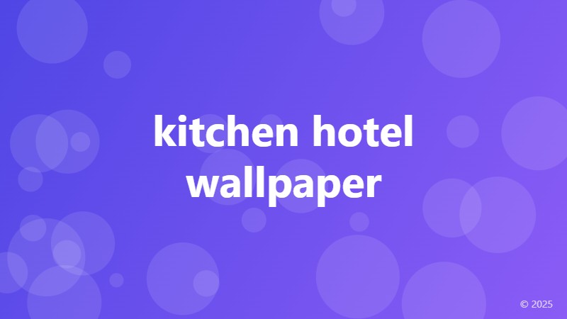 kitchen hotel wallpaper