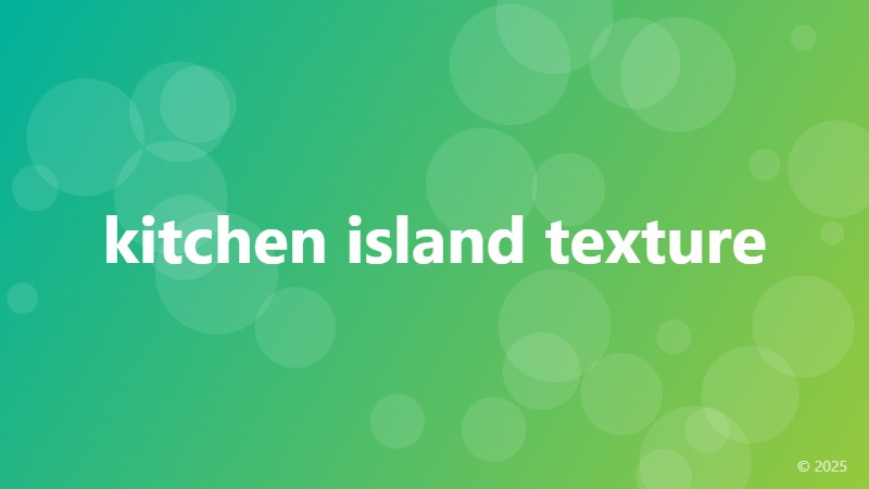 kitchen island texture