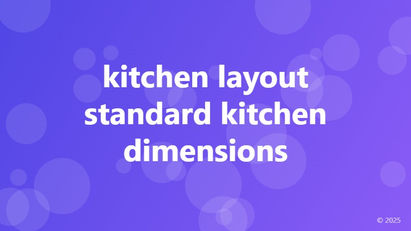 kitchen layout standard kitchen dimensions