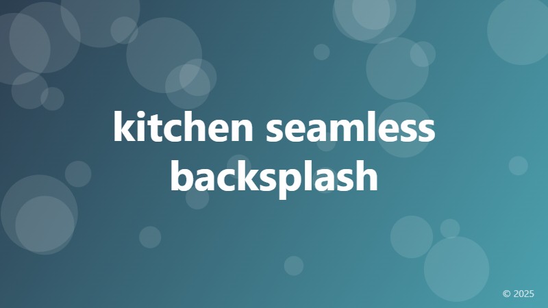 kitchen seamless backsplash