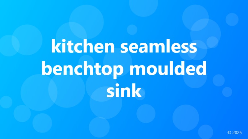 kitchen seamless benchtop moulded sink