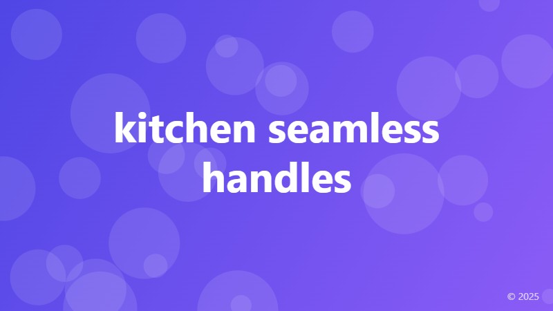 kitchen seamless handles
