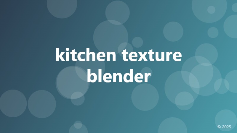 kitchen texture blender