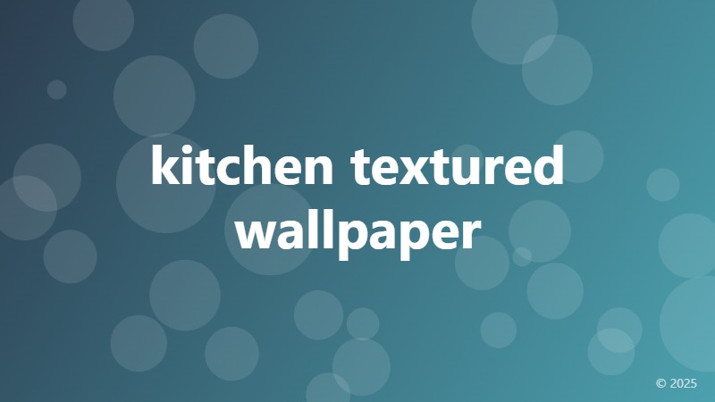 kitchen textured wallpaper