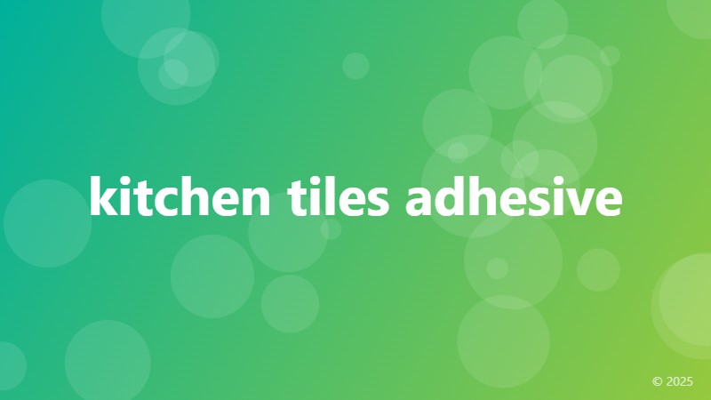 kitchen tiles adhesive