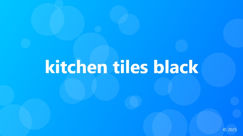 kitchen tiles black