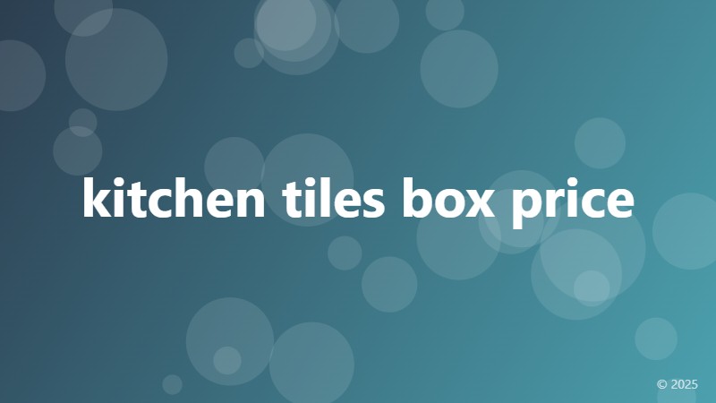 kitchen tiles box price