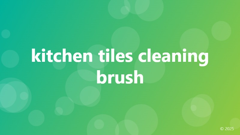kitchen tiles cleaning brush