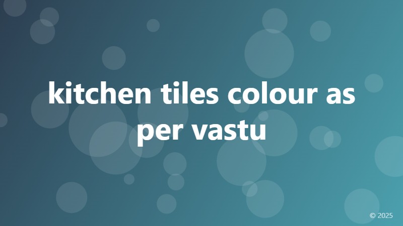 kitchen tiles colour as per vastu
