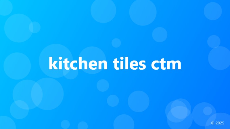 kitchen tiles ctm