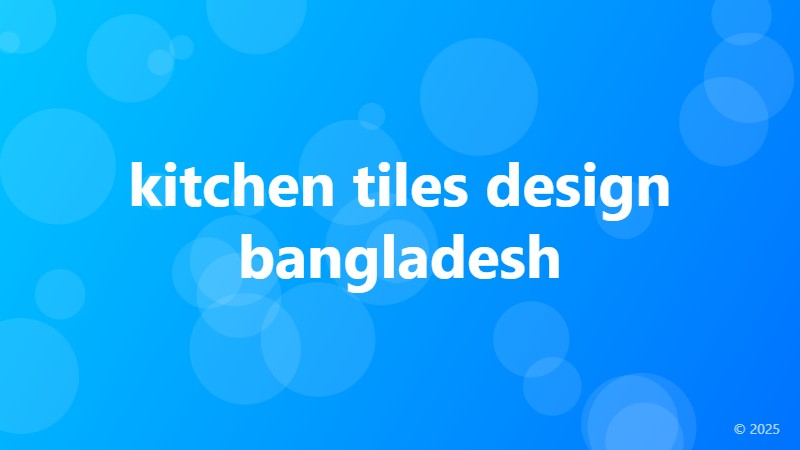kitchen tiles design bangladesh