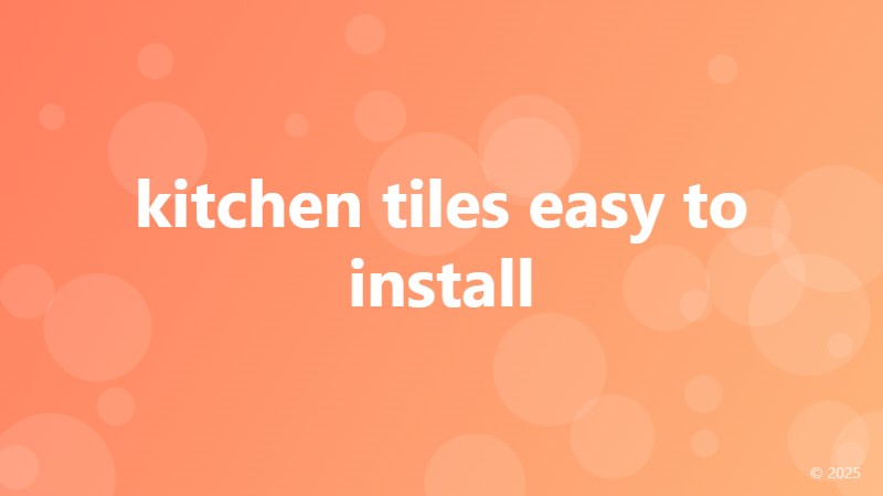 kitchen tiles easy to install