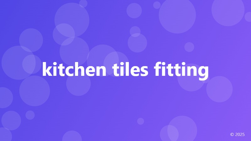 kitchen tiles fitting
