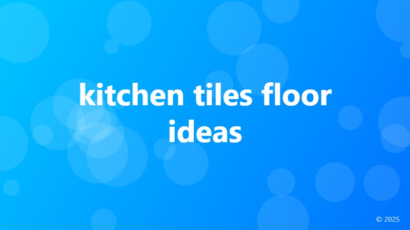 kitchen tiles floor ideas