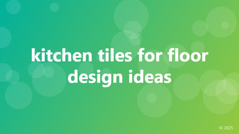 kitchen tiles for floor design ideas