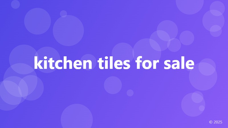 kitchen tiles for sale