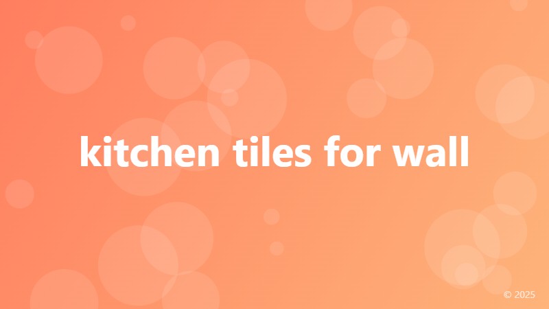 kitchen tiles for wall