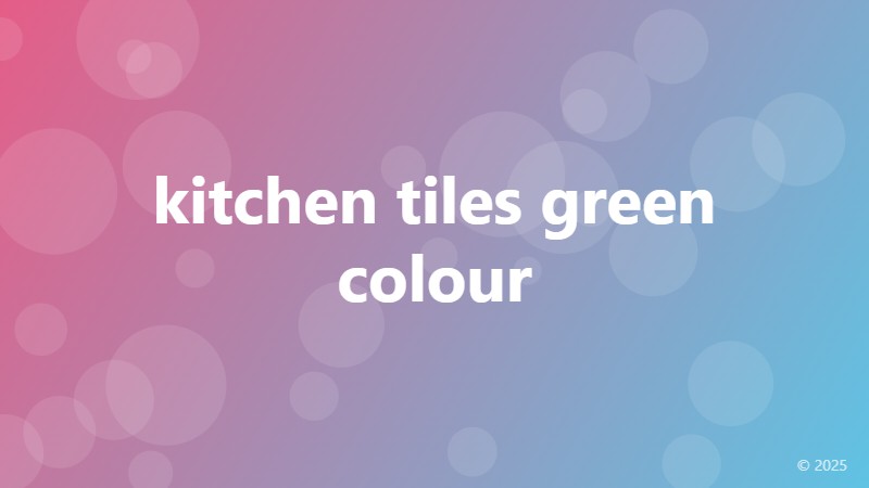 kitchen tiles green colour