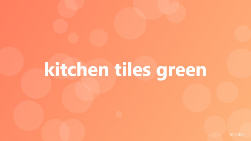 kitchen tiles green