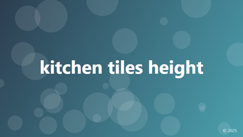 kitchen tiles height