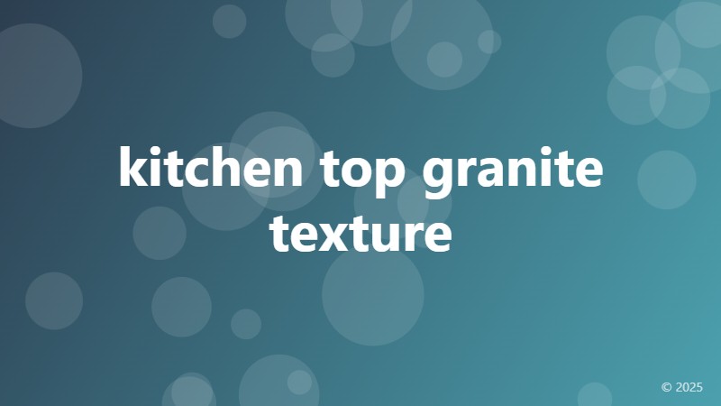 kitchen top granite texture
