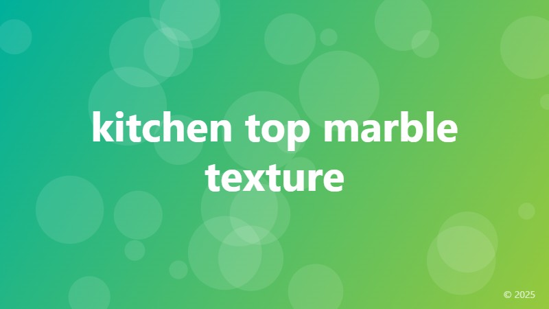 kitchen top marble texture