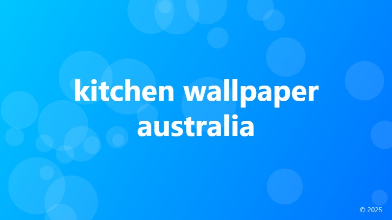 kitchen wallpaper australia