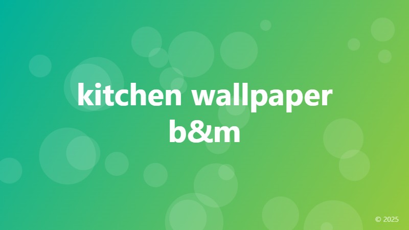 kitchen wallpaper b&m