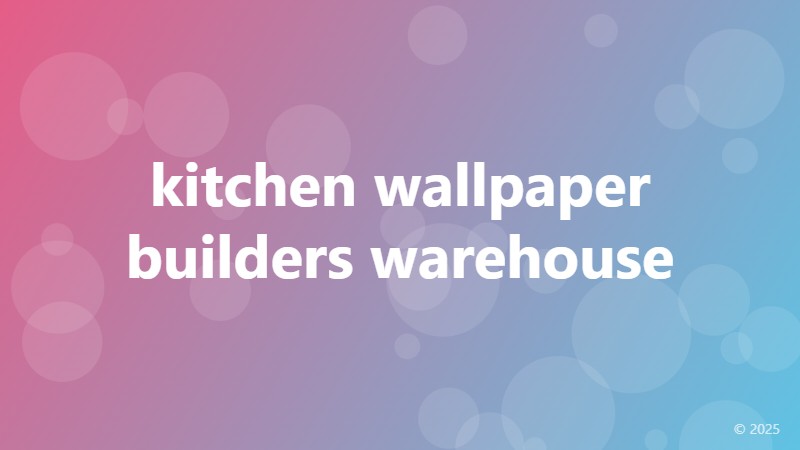 kitchen wallpaper builders warehouse