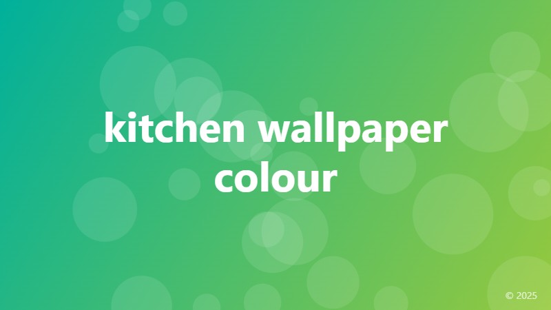 kitchen wallpaper colour